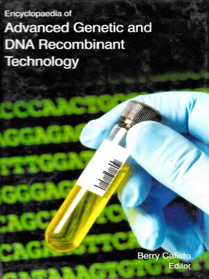 cover image of Encyclopaedia of Advanced Genetic and DNA Recombinant Technology (Elements In Genomic DNA)